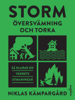 Storm : &ouml;versv&auml;mning och torka - s&aring; klarar du v&auml;drets utmaningar