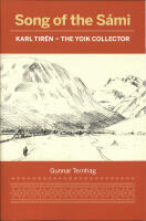 Song of the S&aacute;mi : Karl Tir&eacute;n - the yoik collector