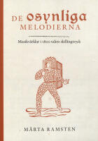De osynliga melodierna : musikv&auml;rldar i 1800-talets skillingtryck