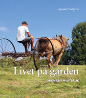 Livet p&aring; g&aring;rden : jordn&auml;ra h&auml;stbruk
