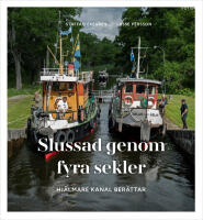 Slussad genom fyra sekler : Hj&auml;lmare kanal ber&auml;ttar