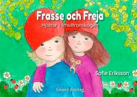 Frasse och Freja : Hj&auml;ltar i smultronskogen