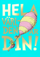 Hela v&auml;rlden &auml;r din!