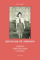 Socialism p&aring; jiddisch : Judiska Arbeter Bund i Sverige