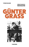 G&uuml;nter Grass : f&ouml;rfattare och provokat&ouml;r