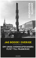 Jag bodde i Sverige : om unga svenskafghaners flykt till Frankrike