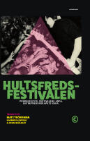Hultsfredsfestivalen : punkens etos, festivalens anda, entrepren&ouml;rskapets vara