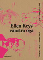Ellen Keys v&auml;nstra &ouml;ga : om karikatyren i Sverige