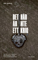 Det h&auml;r &auml;r inte ett krig : v&aring;ldet och l&ouml;gnens broderskap i rysk ideologiproduktion