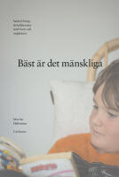 B&auml;st &auml;r det m&auml;nskliga : samtal kring sk&ouml;nlitteratur med barn och ungdomar