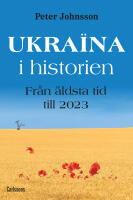 Ukraina i historien : fr&aring;n &auml;ldsta tid till 2023