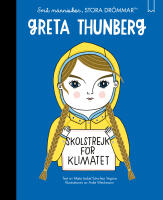 Sm&aring; m&auml;nniskor, stora dr&ouml;mmar. Greta Thunberg