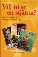 Vill ni se en stj&auml;rna? : k&ouml;n, kropp och kl&auml;der. Filmjournalen 1919-1953