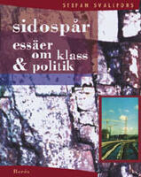 Sidosp&aring;r : ess&auml;er om klass & politik