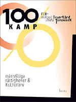 100 % kamp : m&auml;nskliga r&auml;ttigheter och kulturarv