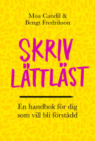 Skriv l&auml;ttl&auml;st : en handbok f&ouml;r dig som vill bli f&ouml;rst&aring;dd