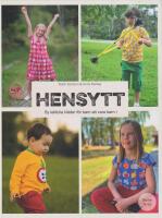 Hensytt : sy lekfulla kl&auml;der f&ouml;r barn att vara barn i + m&ouml;nsterark