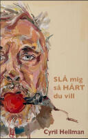 Sl&aring; mig s&aring; h&aring;rt du vill