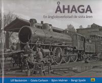 &Aring;haga : en &aring;ngloksverkstad de sista &aring;ren