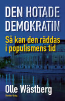 Den hotade demokratin : s&aring; kan den r&auml;ddas i populismens tid