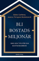 Bli bostadsmiljon&auml;r : r&aring;d och tips f&ouml;r din bostadskarri&auml;r