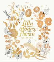 Lilla &auml;tbara floran: M&aring;larbok