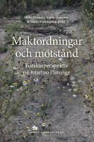 Maktordningar och motst&aring;nd : forskarperspektiv p&aring; #metoo i Sverige