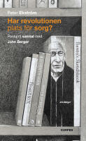 Har revolutionen plats f&ouml;r sorg? Postumt samtal med John Berger