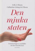 Den mjuka staten : feminiseringen av samh&auml;llet och dess konsekvenser