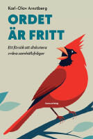 Ordet &auml;r fritt : ett f&ouml;rs&ouml;k att diskutera sv&aring;ra samh&auml;llsfr&aring;gor