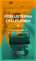 F&ouml;rlusterna i v&auml;lf&auml;rden : n&auml;r marknaden tar &ouml;ver det gemensamma