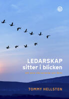 Ledarskap sitter i blicken : att vara n&auml;rvarande och &auml;kta