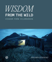 Wisdom from the wild / Visdom fr&aring;n vildmarken