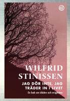 Jag d&ouml;r inte, jag tr&auml;der in i livet : en bok om d&ouml;den och evigheten