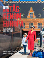 Nya med t&aring;g genom Europa : elva rutter och 650 tips