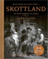 Historier jag h&ouml;rt i Skottland och andra ber&auml;ttelser om whisky