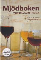 Mj&ouml;dboken : tillverka mj&ouml;d hemma