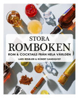 Stora romboken : rom & cocktails fr&aring;n hela v&auml;rlden