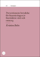 Preventionens betydelse f&ouml;r finansieringen av framtidens v&aring;rd och omsorg