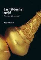 J&auml;rn&aring;lderns guld : de &auml;ldsta gyllende fynden