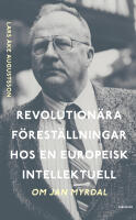 Revolution&auml;ra f&ouml;rest&auml;llningar hos en europeisk intellektuell : om Jan Myrdal