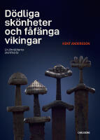 D&ouml;dliga sk&ouml;nheter och f&aring;f&auml;nga vikingar : ur j&auml;rn&aring;lderns skattkista