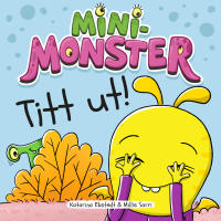 Minimonster. Tittut!