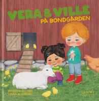 Vera och Ville p&aring; bondg&aring;rden