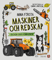 Mina f&ouml;rsta maskiner och redskap