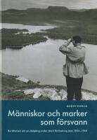M&auml;nniskor och marker som f&ouml;rsvann : ber&auml;ttelser om en dalg&aring;ng under stark f&ouml;r&auml;ndring under &aring;ren 1824-1960
