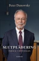 Slutpl&auml;dering : inblick i r&auml;ttssalen