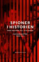 Spioner i historien : fr&aring;n antiken till vita duken