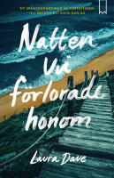 Natten vi f&ouml;rlorade honom