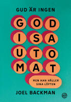 Gud &auml;r ingen godisautomat : men han h&aring;ller sina l&ouml;ften